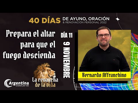 Día 11, 40 Días de Ayuno y Oración 2022 | Bernardo Affranchino (LSA)