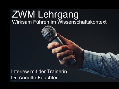 Interview zum ZWM-Lehrgang Wirksam Führen im Wissenschaftskontext mit Trainerin Dr. Annette Feuchter