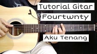 Download lagu Tutorial Gitar (Aku Tenang - Fourtwnty) VERSI ASLI!!! mp3