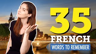 Top 35 French Words You Should Remember