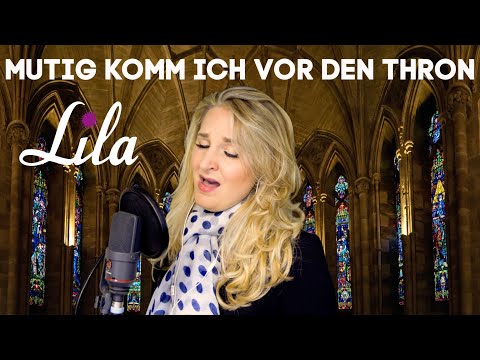 Mutig komm ich vor den Thron - Boldly I approach deutsch - Urban Life Worship - Sängerin Lila Cover