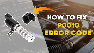 How to Fix P0010 Code - Camshaft Position Actuator DIY Repair@FourWheelsEmpire