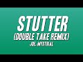 Joe - Stutter (Double Take Remix) ft. Mystikal [Lyrics]