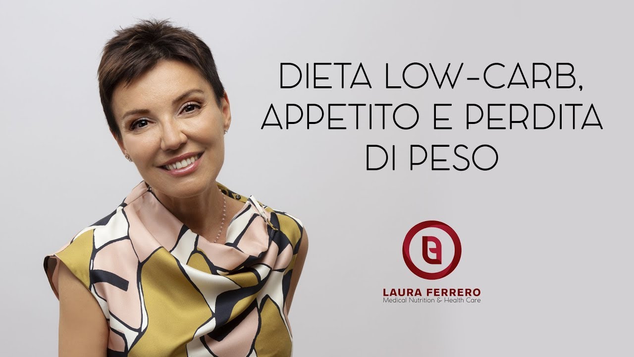 Dieta low carb, appetito e perdita di peso - Dott. Laura Ferrero - Medico Dietologo Torino