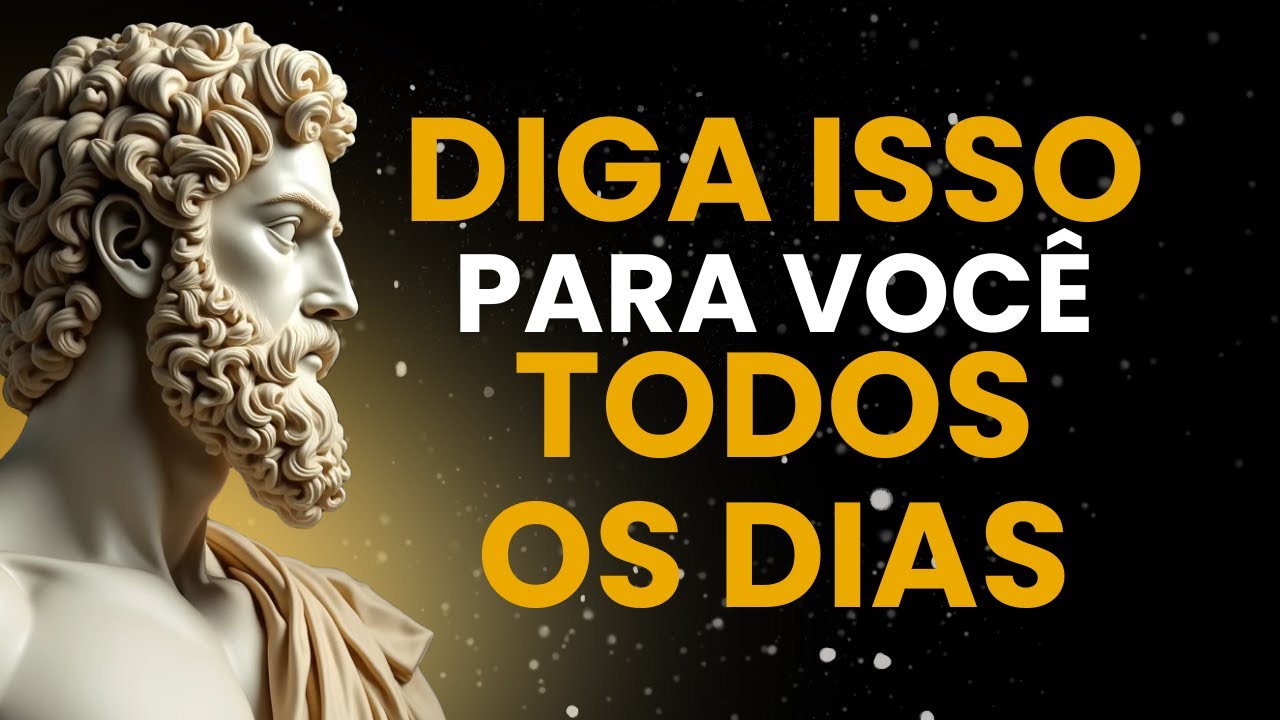 9 Coisas Para Dizer a Si Mesmo Todos os Dias | Filosofia Estoica