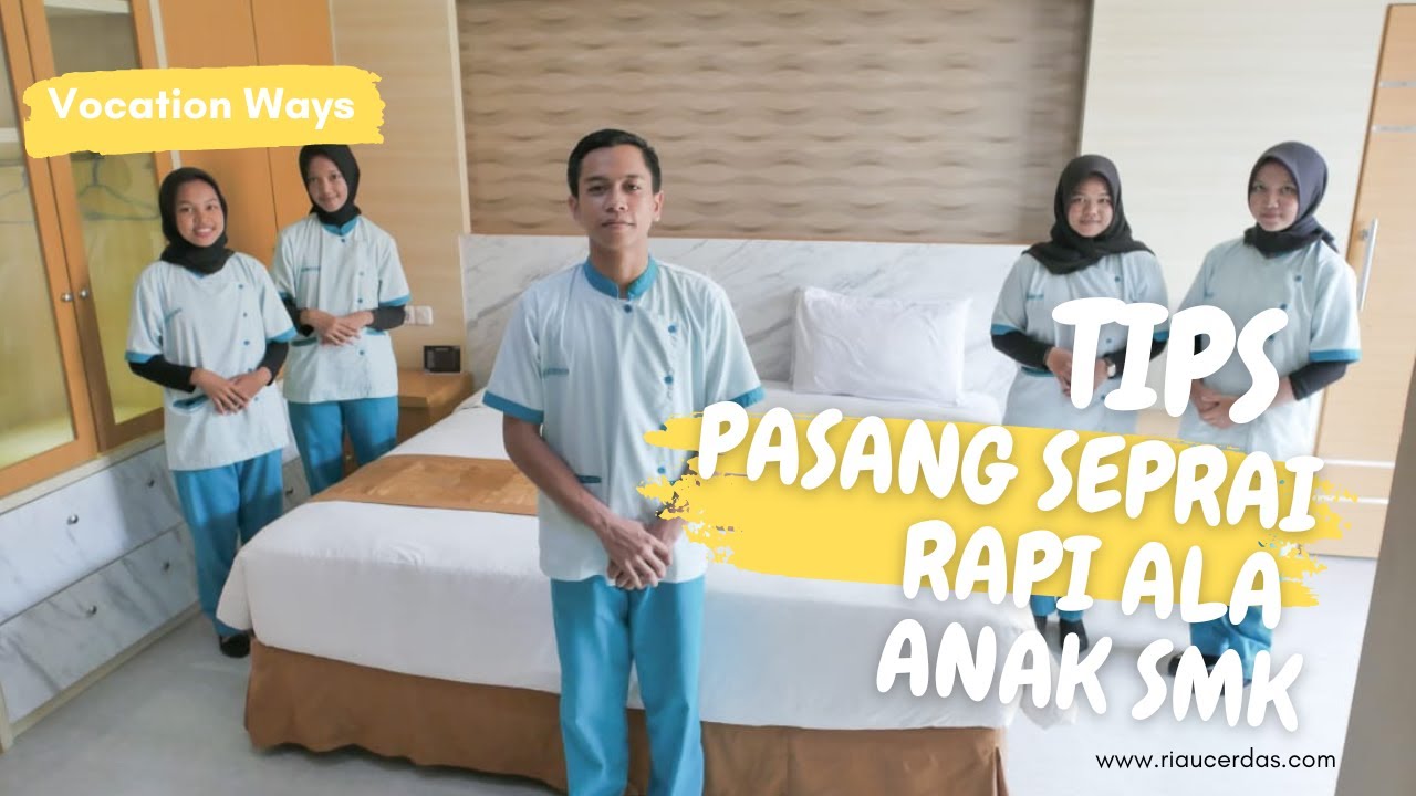 Vocation Ways : Tips Pasang Seprai Ala Siswa SMKN 3 Pekanbaru, Sederhana Tapi Rapi