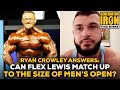 Ryan Crowley Answers: Can Flex Lewis Match Up To The Size Of Men's Open?