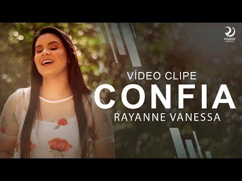 Rayanne Vanessa - Confia (Vídeo Clipe Oficial)