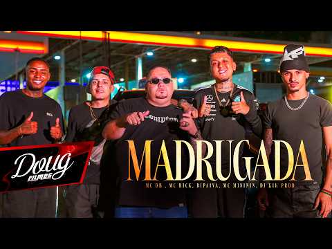 MADRUGADA - MC DB, MC RICK, DI PAIVA, MC MINININ | DJ KIK PROD. (Doug Filmes)