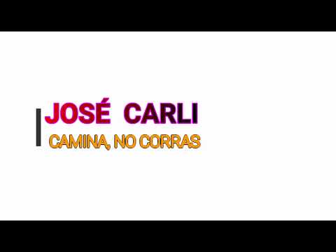 LADOS B -  CAMINA, NO CORRAS - JOSÉ CARLI