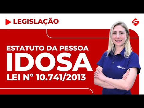 LEI 10.741/2013 - ESTATUTO DA PESSOA IDOSA | LEGISLAÇÃO