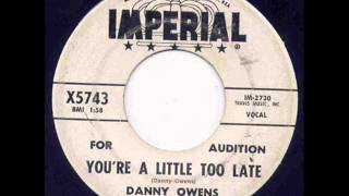 Danny Owens - You&#39;re A Little Too Late