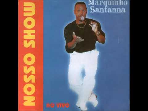 MARQUINHOS SATHAN NOSSO SHOW AO VIVO