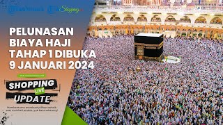Pelunasan Biaya Haji Rp 56,04 Juta Tahap I Dibuka Mulai 9 Januari 2024, Ini Kriteria Jemaahnya