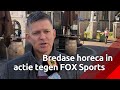 Bredase horeca dreigt met actie tegen FOX Sports.