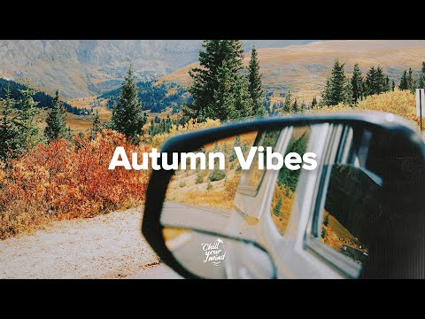 Autumn Vibes Mix 2026  🍂 Chillout Fall Music - Cozy October