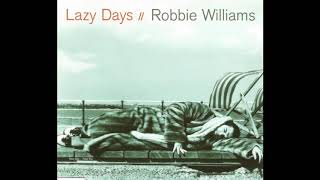 Robbie Williams - Lazy Days (Demo)