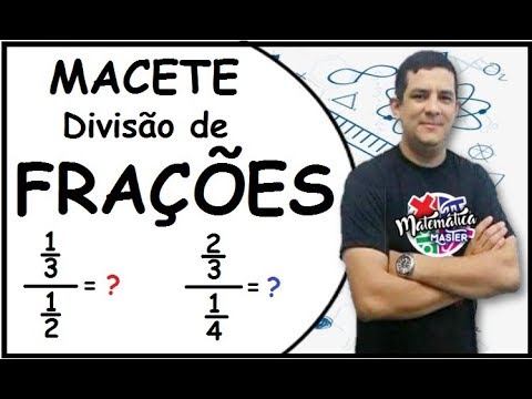 MAIOR MACETE DE DIVISÃO DE FRAÇÕES : Prof  Micamática