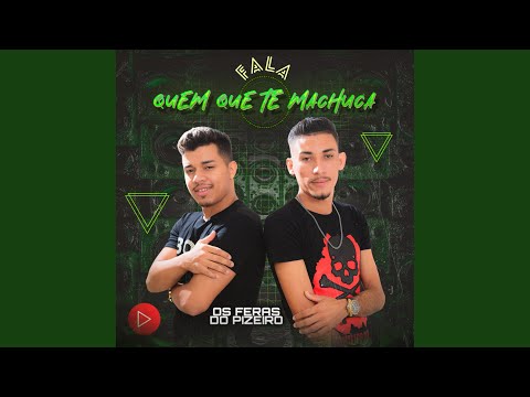 Fala Quem Que Te Machuca