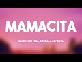 MAMACITA - Black Eyed Peas, Ozuna, J. Rey Soul {Lyrics Video} 🏜