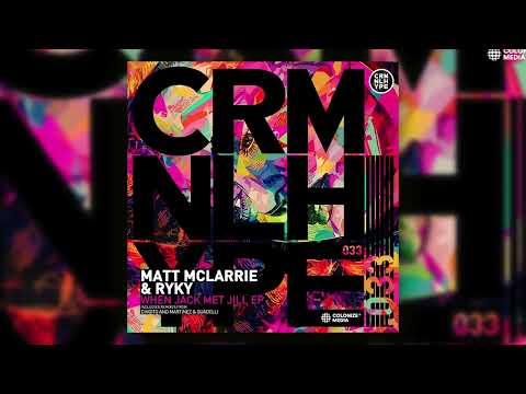 Matt McLarrie & RYKY - When Jack Met Jill (Martinez & Quadelli Remix)
