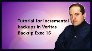 Tutorial for incremental backups in Veritas Backup Exec 16