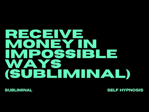[WARNING EXTREMELY POWERFUL] RECEIVE MONEY IN IMPOSSIBLE WAYS (SUBLIMINAL)