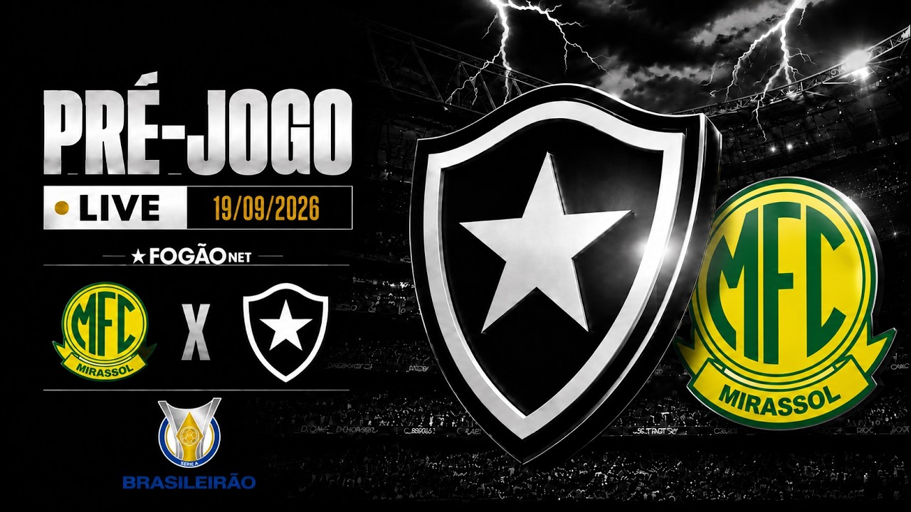 LIVE | Pré-jogo de Mirassol x Botafogo pela 28ª rodada do Campeonato Brasileiro 2026