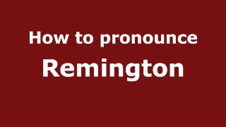 How to pronounce Remington