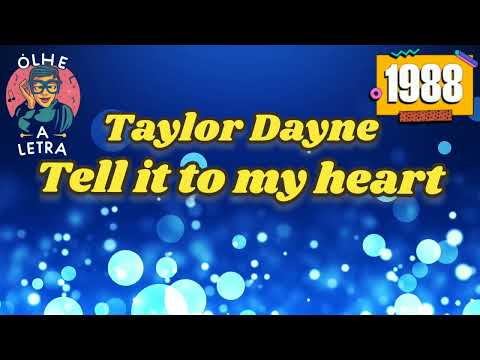TAYLOR DAYNE - TELL IT TO MY HEART (LYRICS)