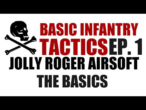 Basic Infantry Tactics Episode 1: The Basics- Jolly Roger Airsoft - Beginners Airsoft Tactics
