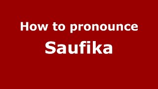 How to pronounce Saufika