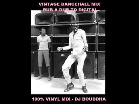 VINTAGE DANCEHALL MIX - FROM RUB A DUB TO DIGITAL - DJ BOUDDHA