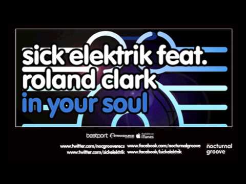 Sick Elektrik feat. Roland Clark - In Your Soul : Nocturnal Groove