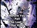 Nightcore Before You Fall - The Last of Our Kind ...