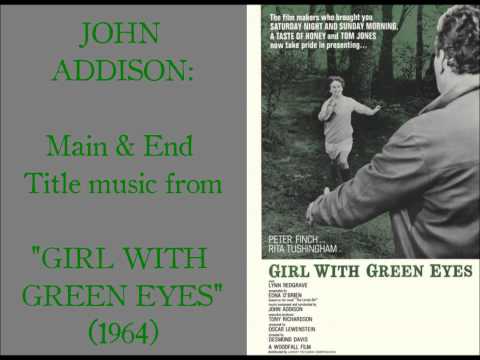 John Addison: Main & End Title music from "Girl with Green Eyes" (1964)