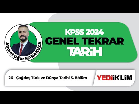 2024 KPSS Tarih Genel Tekrar 26 - Çağdaş Türk ve Dünya Tarihi 3. Bölüm