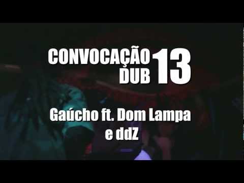 Convocação Dub 13 - Gaúcho(Amanajé) ft. Dom Lampa e ddZ(ECOALAIZE)