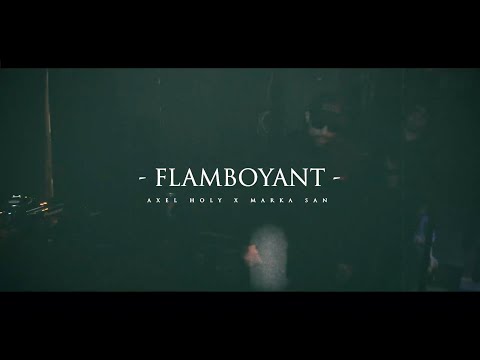 Axel Holy x Marka San - Flamboyant (Official Music Video)