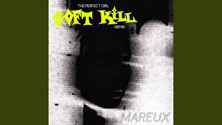 The Perfect Girl (Soft Kill Remix)