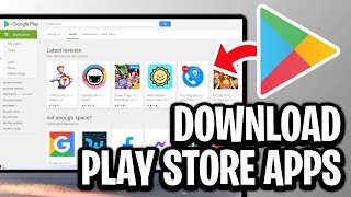 How To Download Google Play Store Apps On PC - Full Guide