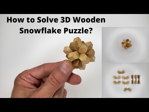 How to Solve Wooden 3D Wooden Burr Puzzle - Snowflake - The Only Solution That Works...[4K]