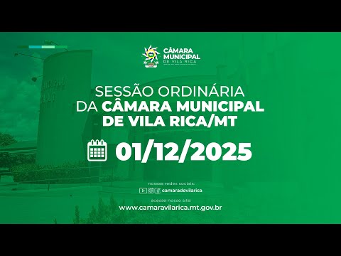 SESSÃO ORDINÁRIA DA CÂMARA MUNICIPAL DE VILA RICA-MT - 01/12/2025