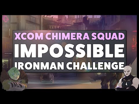 XCOM: Chimera Squad - Impossible Difficulty + Ironman