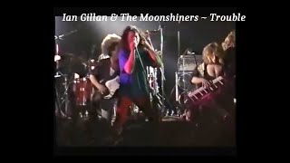 Ian Gillan &amp; The Moonshiners ~ Trouble (Elvis Presley cover) ~ 1989 ~ Live Video, at the Ritz