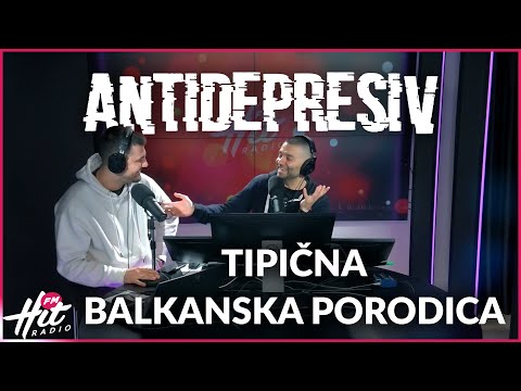 Antidepresiv 14.04.2023 - Tipična balkanska porodica