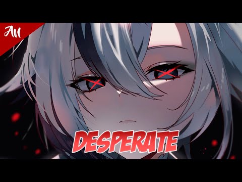 Nightcore - DESPERATE (NEFFEX x NCS) (Lyrics)