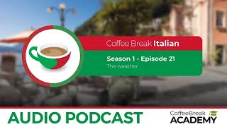 Talking about the weather in Italian | Coffee Break Italian Podcast S1E21