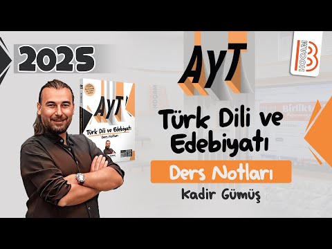 67) AYT Edebiyat - Bireyin İç Dünyasını Esas Alan Hikaye   Roman 1 - Kadir GÜMÜŞ - 2025