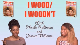 I Wood / I Woodn't with Phoebe Robinson and Jessica Williams Video